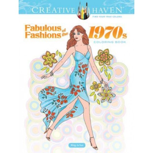 Creative Haven Fabulous Fashions of the 1970S Coloring Book - Creative Haven