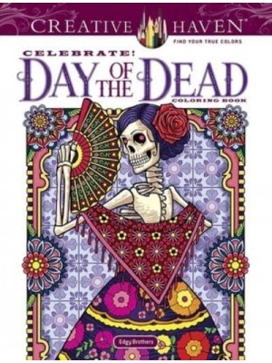 Creative Haven Celebrate! Day of the Dead Coloring Book - Creative Haven
