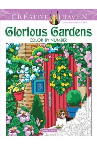 Creative Haven Glorious Gardens Color by Number Coloring Book - Creative Haven