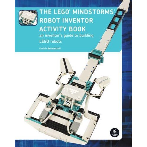 The Lego Mindstorms Robot Inventor Activity Book A Beginner's Guide to Building and Programming Lego Robots
