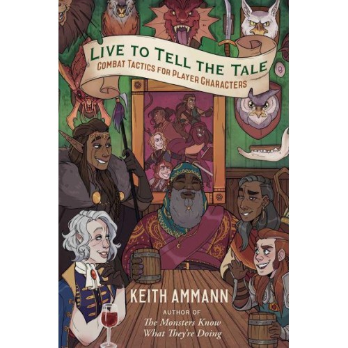Live to Tell the Tale Combat Tactics for Player Characters - The Monsters Know What They're Doing