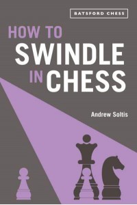 How to Swindle in Chess Snatch Victory from a Losing Position