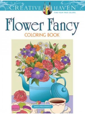 Creative Haven Flower Fancy Coloring Book - Creative Haven