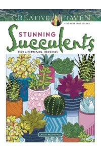 Creative Haven Stunning Succulents Coloring Book - Creative Haven