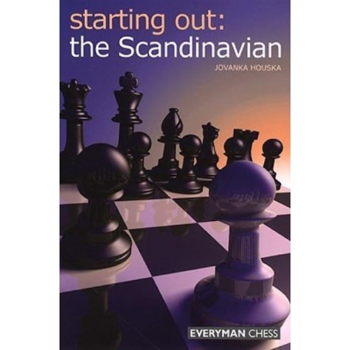 Starting Out The Scandinavian - Everyman Chess Starting Out Series