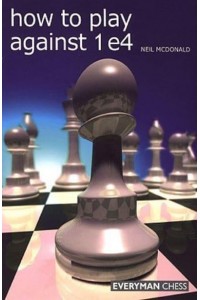 How to Play Against 1E4 - Everyman Chess