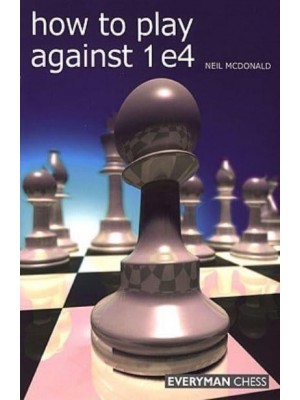 How to Play Against 1E4 - Everyman Chess
