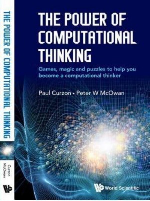 The Power of Computational Thinking Games, Magic and Puzzles to Help You Become a Computational Thinker