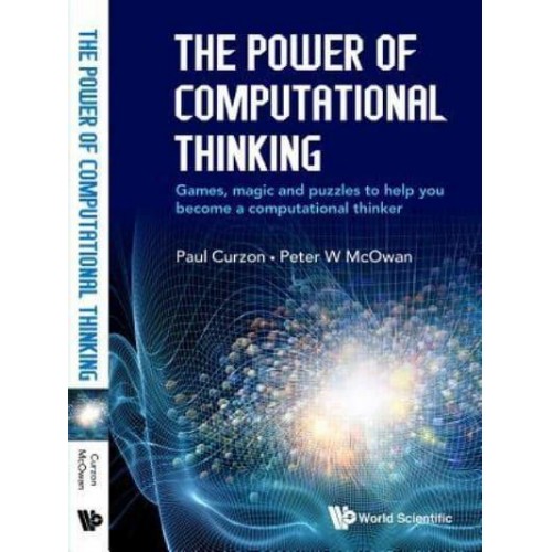 The Power of Computational Thinking Games, Magic and Puzzles to Help You Become a Computational Thinker