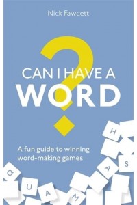 Can I Have a Word? A Fun Guide to Winning Word Games