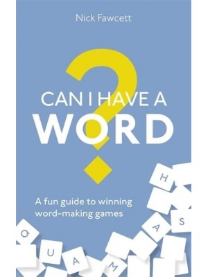 Can I Have a Word? A Fun Guide to Winning Word Games