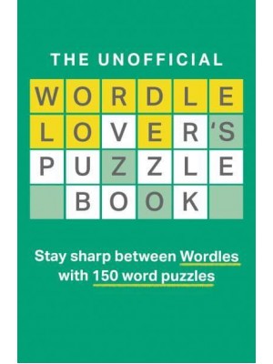 The Unofficial Wordle Lover's Puzzle Book