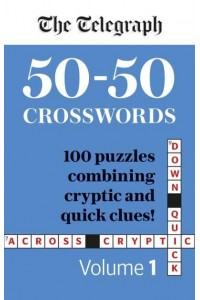 The Telegraph 50-50 Crosswords Volume 1