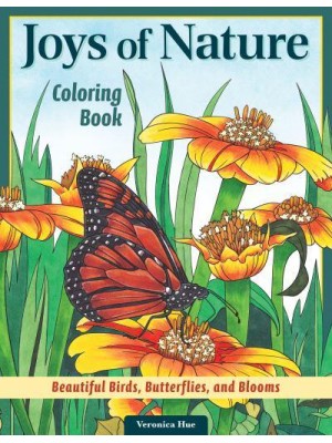 Joys of Nature Coloring Book Beautiful Birds, Butterflies, and Blooms