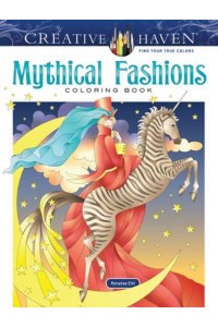 Creative Haven Mythical Fashions Coloring Book - Creative Haven