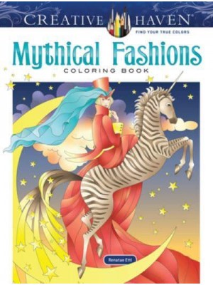 Creative Haven Mythical Fashions Coloring Book - Creative Haven