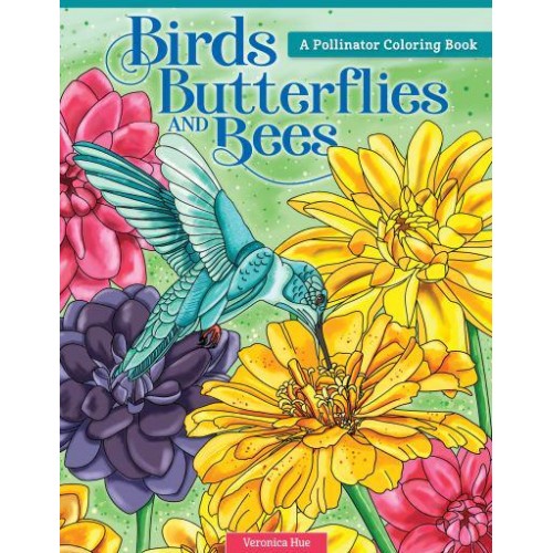 Birds, Butterflies, and Bees A Pollinator Coloring Book