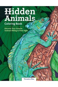 Hidden Animals Coloring Book Discover Your Favorite Animals Hiding in Plain Sight