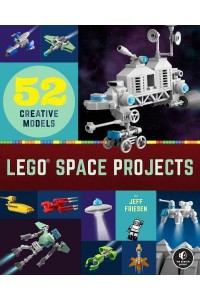 Lego Space Projects 52 Creative Models