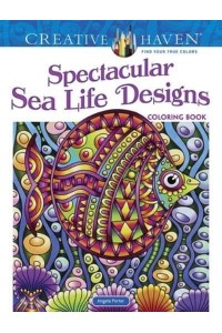 Creative Haven Spectacular Sea Life Designs Coloring Book - Creative Haven