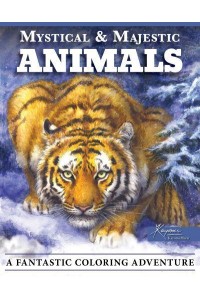 Mystical & Majestic Animals A Fantastic Coloring Adventure