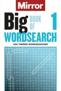 The Mirror: Big Book of Wordsearch 1 300 Themed Wordsearches from Your Favourite Newspaper