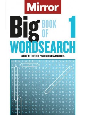 The Mirror: Big Book of Wordsearch 1 300 Themed Wordsearches from Your Favourite Newspaper