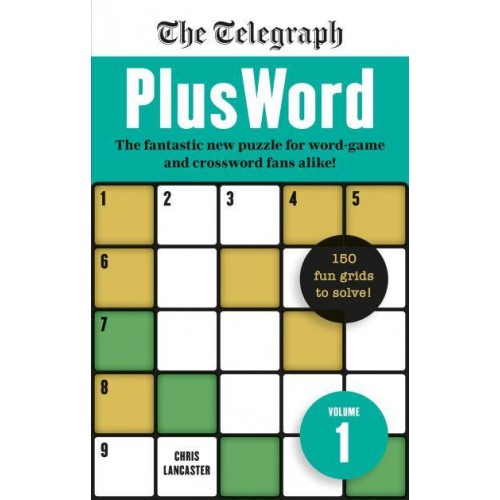 The Telegraph PlusWord The Fantastic New Puzzle for Word-Game and Crossword Fans Alike!
