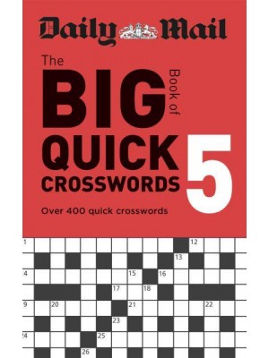 Daily Mail Big Book of Quick Crosswords Volume 5 - Daily Mail