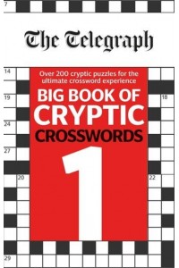 The Telegraph Big Book of Cryptic Crosswords 1 - The Telegraph Puzzle Books