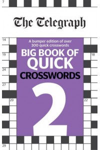 The Telegraph Big Book of Quick Crosswords 2 - The Telegraph Puzzle Books