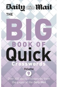 Daily Mail Big Book of Quick Crosswords 9 - The Daily Mail Puzzle Books