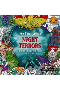 Mythogoria: Night Terrors A Darkly Beautiful Horror Coloring Book