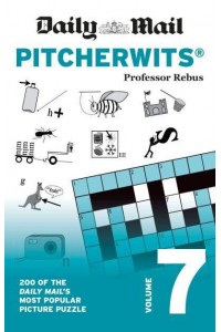 Daily Mail Pitcherwits Volume 7 200 of the Daily Mail's Most Popular Picture Puzzles