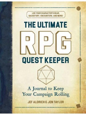 The Ultimate RPG Quest Keeper A Journal to Keep Your Campaign Rolling - The Ultimate RPG Guide Series