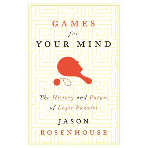 Games for Your Mind The History and Future of Logic Puzzles