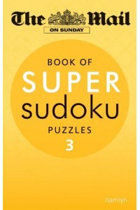 The Mail on Sunday: Super Sudoku Volume 3 - Mail on Sunday