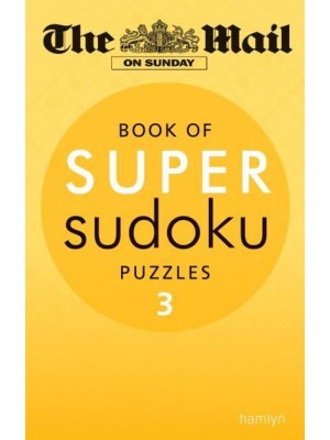 The Mail on Sunday: Super Sudoku Volume 3 - Mail on Sunday