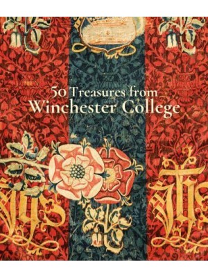 50 Treasures from Winchester College - Scala Arts & Heritage Publishers Ltd