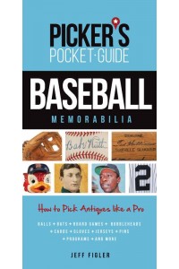 Baseball Memorabilia How to Pick Antiques Like a Pro - Picker's Pocket Guide