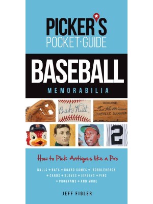 Baseball Memorabilia How to Pick Antiques Like a Pro - Picker's Pocket Guide