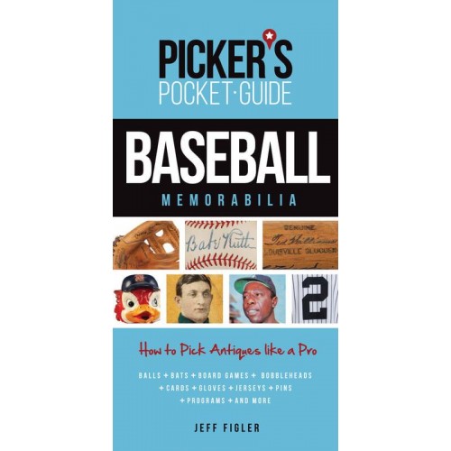 Baseball Memorabilia How to Pick Antiques Like a Pro - Picker's Pocket Guide