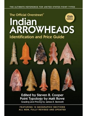 The Official Overstreet Indian Arrowheads Identification and Price Guide