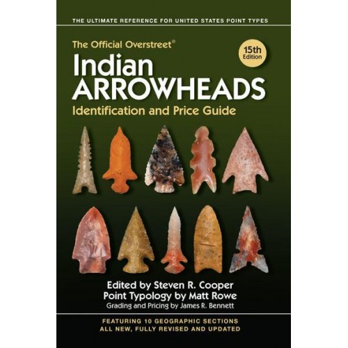 The Official Overstreet Indian Arrowheads Identification and Price Guide