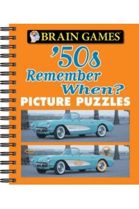 Brain Games - Picture Puzzles: '50S Remember When? - Brain Games - Picture Puzzles