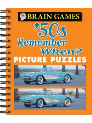 Brain Games - Picture Puzzles: '50S Remember When? - Brain Games - Picture Puzzles