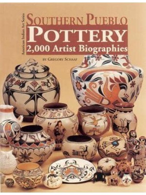 Southern Pueblo Pottery 2,000 Artist Biographies - American Indian Art
