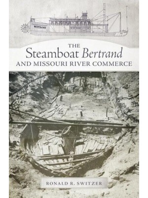 The Steamboat Bertrand and Missouri River Commerce