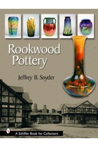 Rookwood Pottery - A Schiffer Book for Collectors