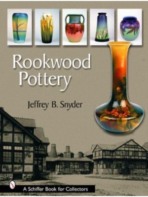 Rookwood Pottery - A Schiffer Book for Collectors